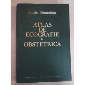   ATLAS  DE  ECOGRAFIE - OBSTETRICA  -  Florin Stamatian  